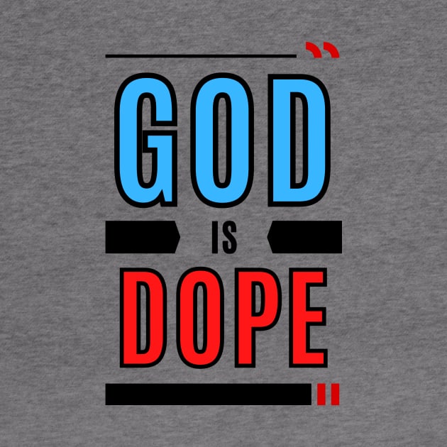 God Is Dope | Christian Typography by All Things Gospel